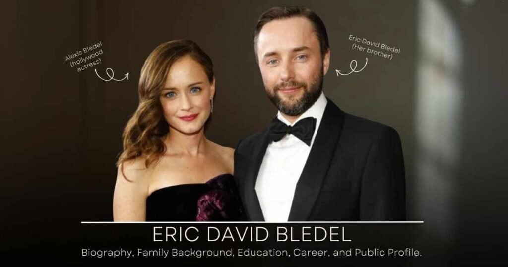 Eric David Bledel: Biography, Background, Career & more