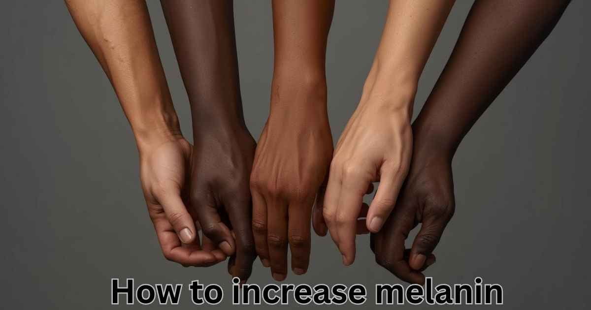 How to increase melanin​