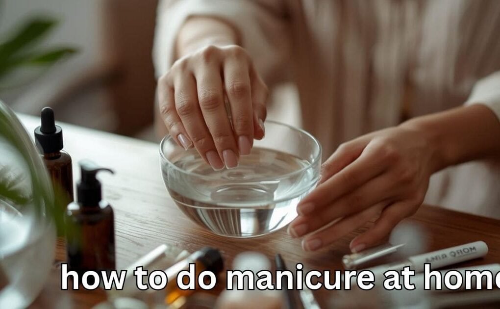 manicure at home​